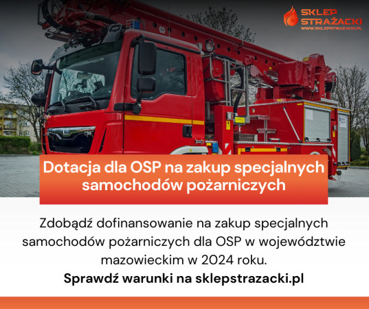 Dotacja dla OSP na zakup specjalnych samochodów pożarniczych
